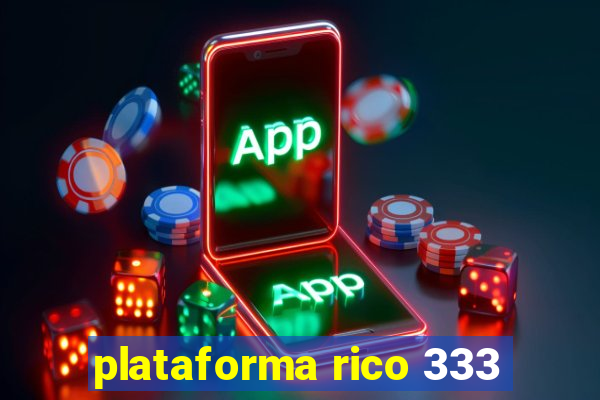 plataforma rico 333